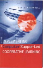 Implementing Computing Supported Cooperative Learning - David McConnell