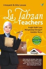 La Tahzan for Teachers - Irmayanti, Gita Lovusa