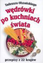 Wędrówki po kuchniach świata - Tadeusz Olszański