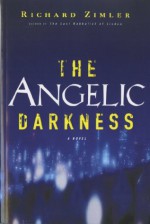 The Angelic Darkness: A Novel - Richard Zimler