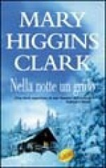 Nella notte un grido - Gioia Angiolillo Zannino, Mary Higgins Clark