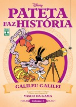 Pateta como Galileu Galilei e Pateta nas viagens de Vasco da Gama - Walt Disney Company, Paulo Maffia