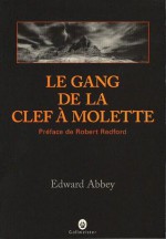 Le gang de la clef à molette - Edward Abbey, Pierre Guillaumin