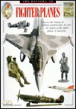 Fighter Planes (History Series) - Bill Gunston