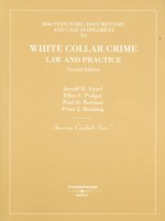 Israel, Podgor, Borman and Henning's 2006 Statutory, Documentary and Case Supplement to White Collar Crime, Law and Practice - Jerold H. Israel, Ellen S. Podgor