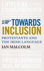 Towards Inclusion: Protestants and the Irish Language - Ian Malcolm