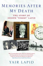 Memories After My Death: The Story of Joseph 'Tommy' Lapid - Yair Lapid, Evan Fallenberg