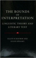 The Bounds of Interpretation: Linguistic Theory and Literary Text - Ellen Schauber, Ellen Spolsky