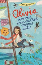 Olivia: Manchmal kommt das Glück von ganz allein (German Edition) - Jowi Schmitz, Eva Schöffmann-Davidov, Bettina Bach