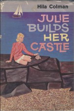 Julie Builds Her Castle - Hila Colman