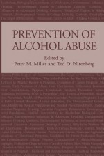 Prevention of Alcohol Abuse - Peter M. Miller, Ted D Nirenberg