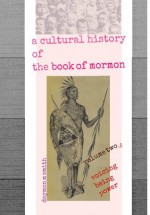 Volume 2 A: Voicing Being Power (a cultural history of the book of mormon) - Daymon Smith