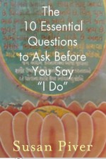 10 Essential Questions to Ask Before You Say "I Do" - Susan Piver