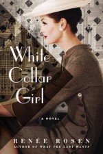 White Collar Girl: A Novel - Renee Rosen