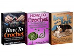 How to Crochet and Knit Box Set: Super Easy Manual Together With The Ultimate Beginner's Guide To Crocheting And Knitting Tutorials For Fashionable Projects ... and Knit Box Set, How to knit, Crochet) - Genevieve Farrell, Patricia Taylor, Laura Campbell