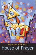 My House Shall Be a House of Prayer - Jonathan L. Graf, Debbie Cherry