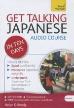 Get Talking Japanese in Ten Days a Teach Yourself Audio Courget Talking Japanese in Ten Days a Teach Yourself Audio Course Se - Helen Gilhooly, Gilhooly