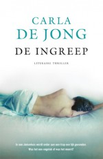 De ingreep - Carla de Jong