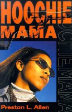 Hoochie Mama - Preston L. Allen