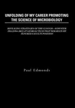 Unfolding of My Career Promoting the Science of Microbiology - Paul Edmonds