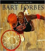 The Sports Art of Bart Forbes - Beckett Publications