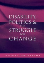 Disability, Politics & the Struggle for Change - Len Barton