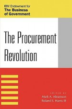 The Procurement Revolution - Mark A. Abramson