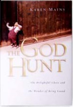 The God Hunt: A Discovery Book for Men and Women - David R. Mains, Karen Burton Mains