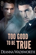 Too Good to be True (1Night Stand) - Deanna Wadsworth