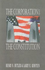 The Corporation and the Constitution - Henry N. Butler