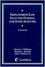 Employment Law Selected Federal and State Statutes - 2002 Edition - Stewart J. Schwab, Steven L. Willborn, John F. Burton Jr., Gillian L.L. Lester