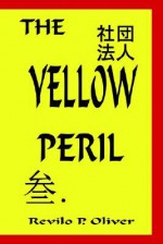 The Yellow Peril - Revilo P. Oliver