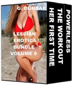 Lesbian Erotica Bundle Volume 9: A Collection Of 3 Lesbian Stories - G. Dunbar