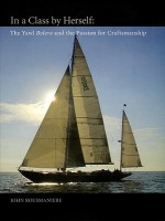 In a Class by Herself: The Yawl Bolero and the Passion for Craftsmanship - John Rousmaniere