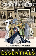 Vertigo Essentials: The League of Extraordinary Gentlemen (2014-) #1 - Alan Moore, Kevin O'Neill