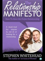 The Relationship Manifesto: How to Have the Perfect Relationship - Stephen Whitehead