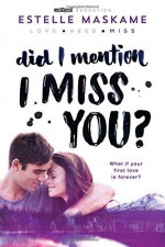 Did I Mention I Miss You? (Did I Mention I Love You (DIMILY)) - Estelle Maskame