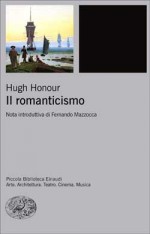 Il romanticismo - Hugh Honour, Fernando Mazzocca, Clara Zanon