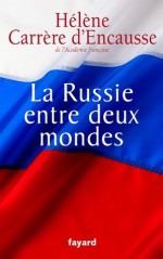 La Russie entre deux mondes (Documents) - Hélène Carrère d'Encausse