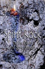 Spirit Rock - Debbie White, Susie Camden