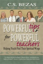 Powerful Tips for Powerful Teachers - C.S. Bezas