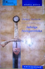 Jadwiga Andegaweńska - Oskar Halecki