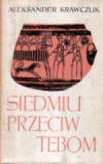 Siedmiu przeciw Tebom - Aleksander Krawczuk