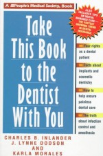 Take This Book To The Dentist With You - Charles B. Inlander, J. Lynne Dodson