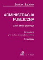 Administracja publiczna - zbiór aktów prawnych - Janusz Borkowski