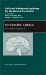 Child and Adolescent Psychiatry for the General Psychiatrist, an Issue of Psychiatric Clinics - Robert Hendren, Malia McCarthy