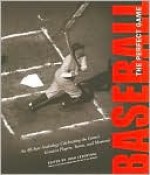Baseball... the Perfect Game - Josh Leventhal, Voyageur Press Staff