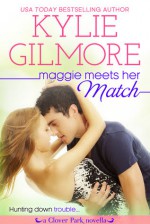 Maggie Meets Her Match (Clover Park #12) - Kylie Gilmore