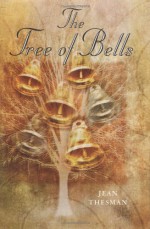 The Tree of Bells - Jean Thesman