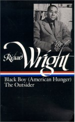 Later Works: Black Boy [American Hunger]/The Outsider (Library of America #56) - Richard Wright, Arnold Rampersad, Arnold Rampersad